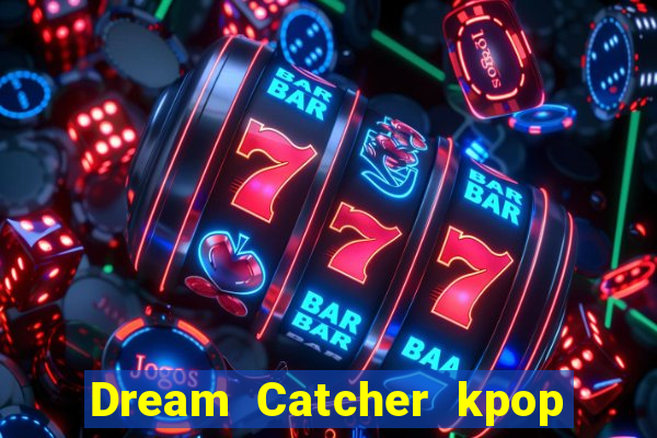 Dream Catcher kpop dreamcatcher kpop lightstick